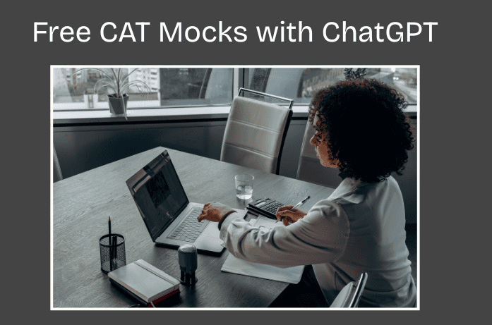Free CAT Mocks with ChatGPT